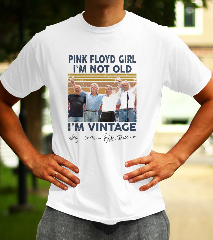 Pink Floyd Girl I'm Not Old I'm Vintage Band Members Signatures T-Shirt
