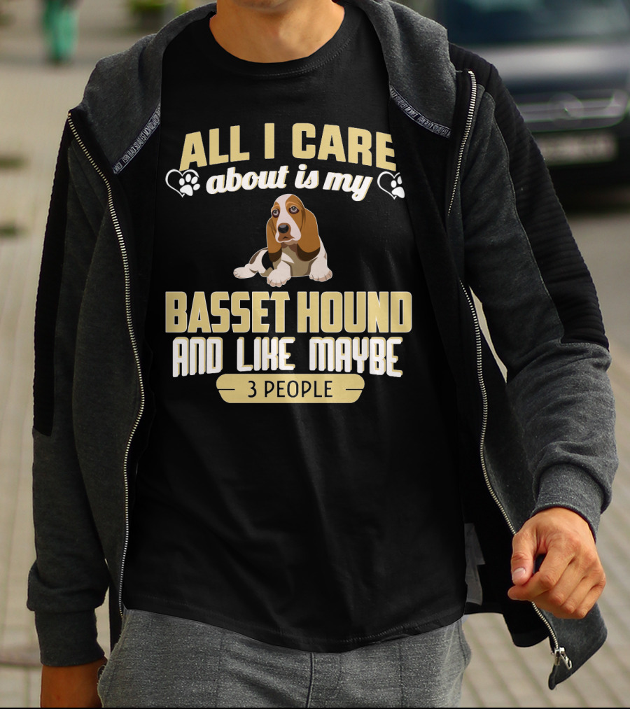 All I Care About Is My Basset Hound And Like Maybe 3 People With Hearts And Paw Prints T-Shirt