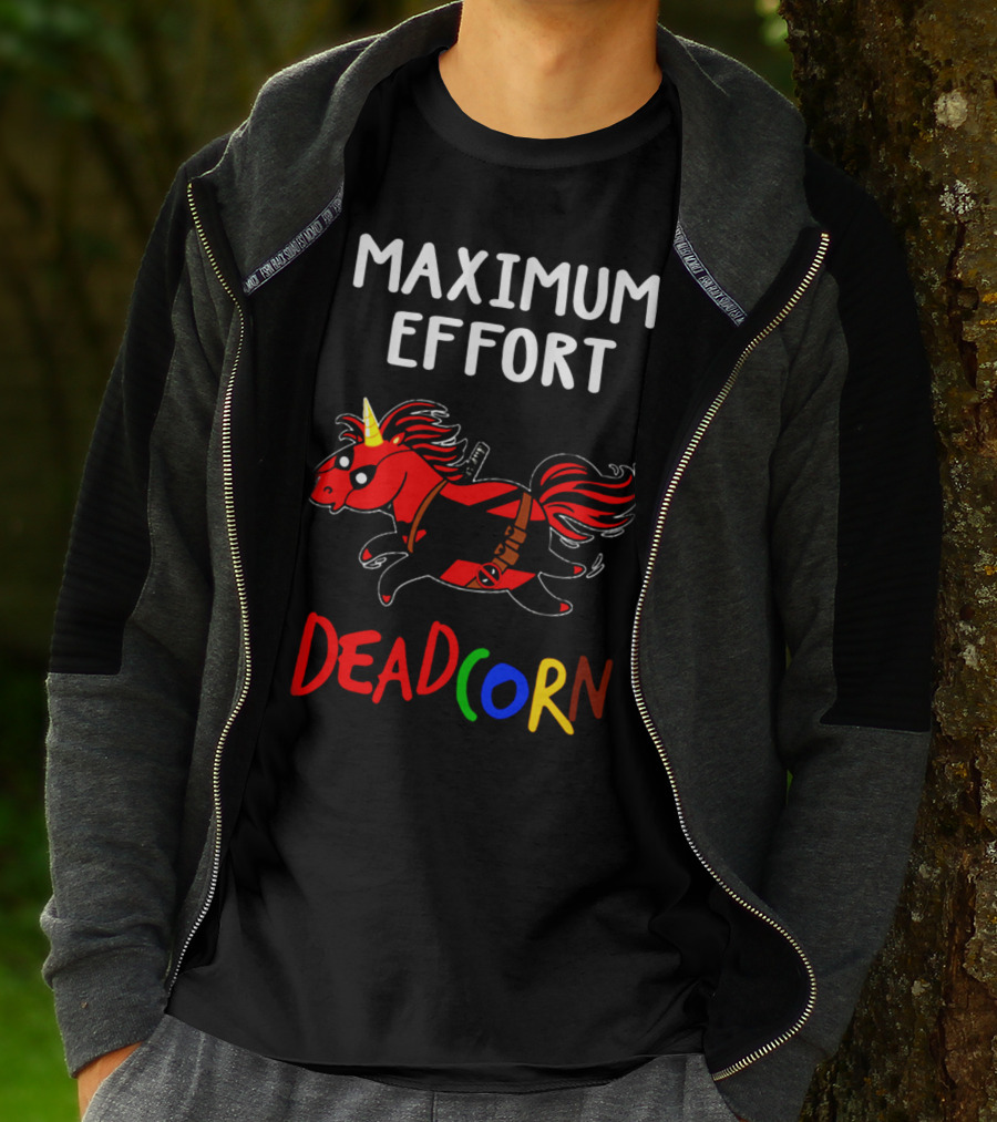 Maximum Effort Deadcorn Deadpool Unicorn T-Shirt