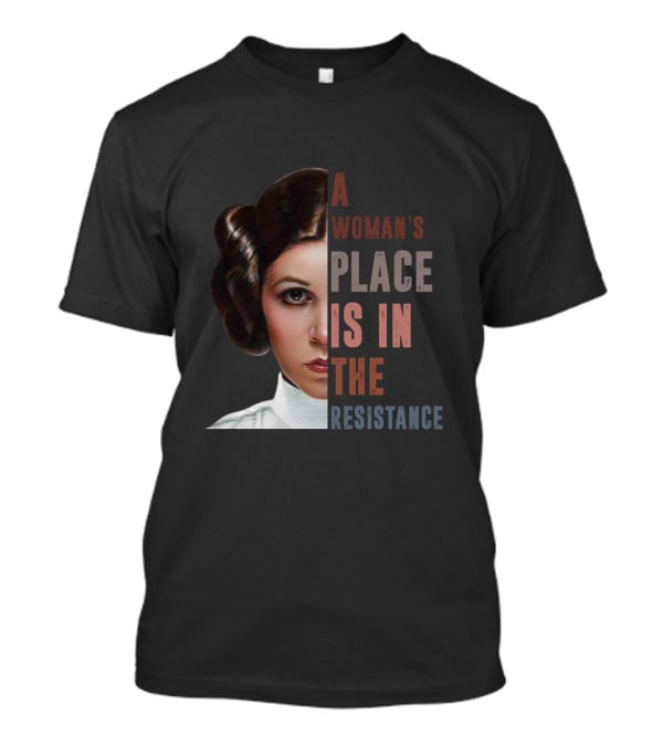 A Woman’s Place Is In The Resistance Carrie Fisher Iconic Leia T-Shirt