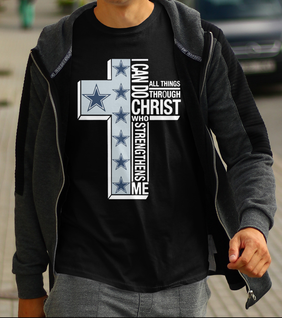 I Can Do All Things Through Christ Who Strengthens Me Dallas Cowboys Cross Stars T-Shirt