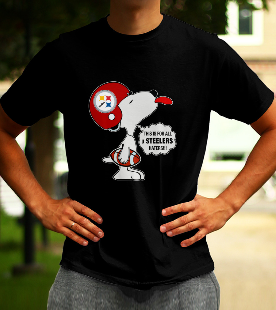 Pittsburgh Steelers Snoopy Helmet This Is For All U Steelers Haters T-Shirt