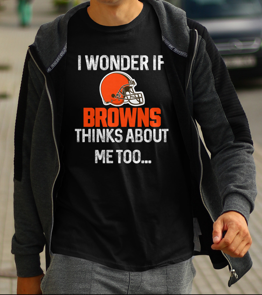 I Wonder If Browns Thinks About Me Too Helmet Cleveland Browns T-Shirt