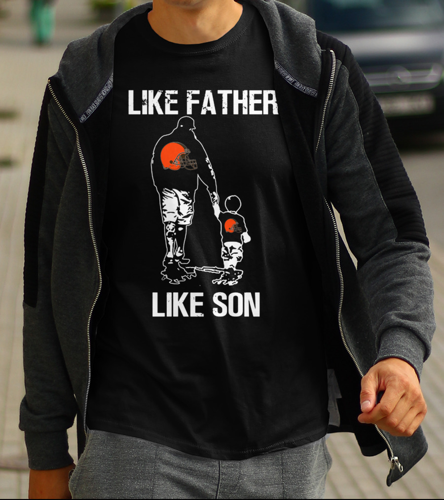 Like Father Like Son Cleveland Browns T-Shirt