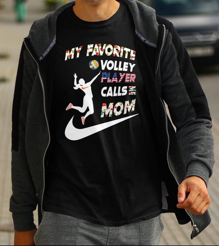 My Favorite Volleyball Player Calls Me Mom T-Shirt