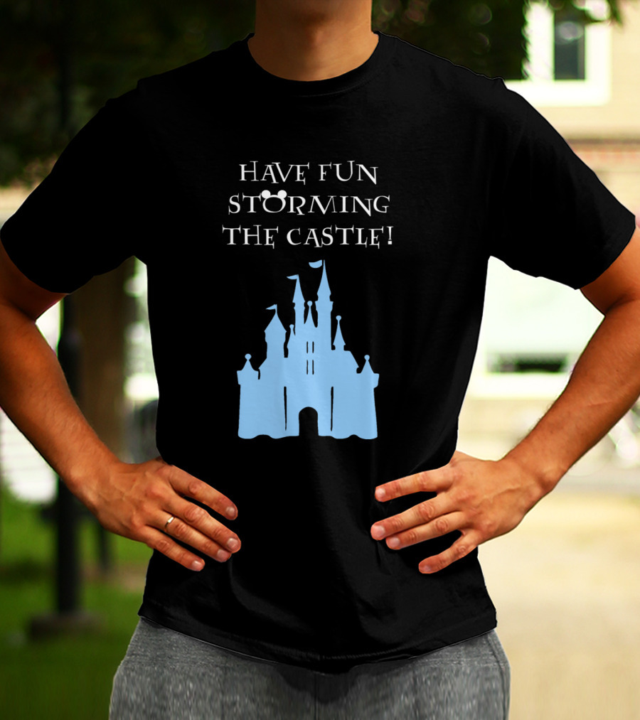 Have Fun Storming The Castle Disney Films T-Shirt