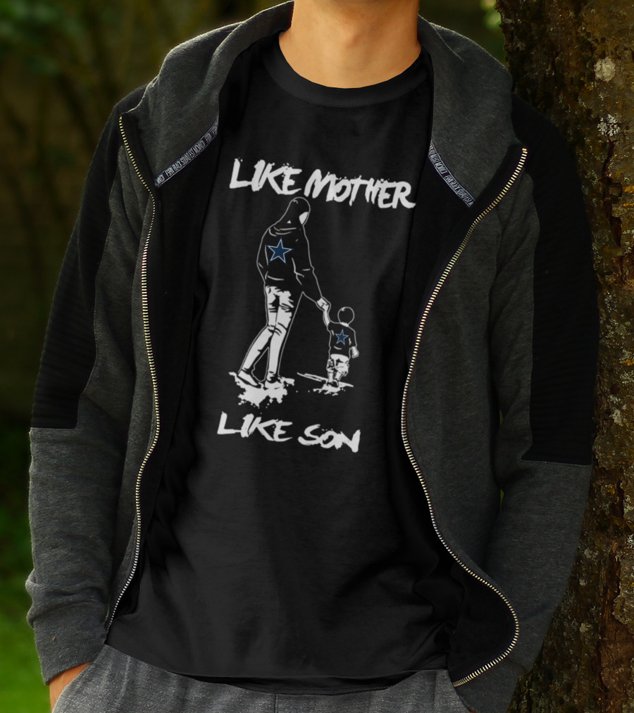 Like Mother Like Son Dallas Cowboys Star Fan T-Shirt