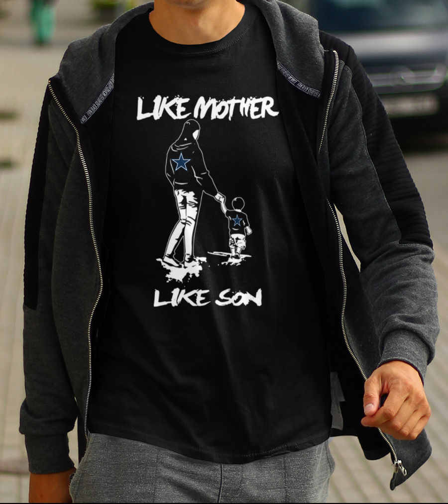 Like Mother Like Son Dallas Cowboys Star Fan T-Shirt