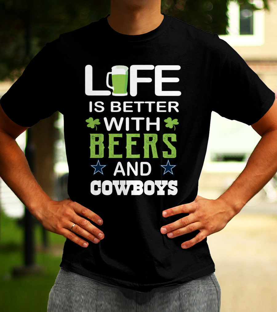 Life Is Better With Beers And Cowboys T-Shirt