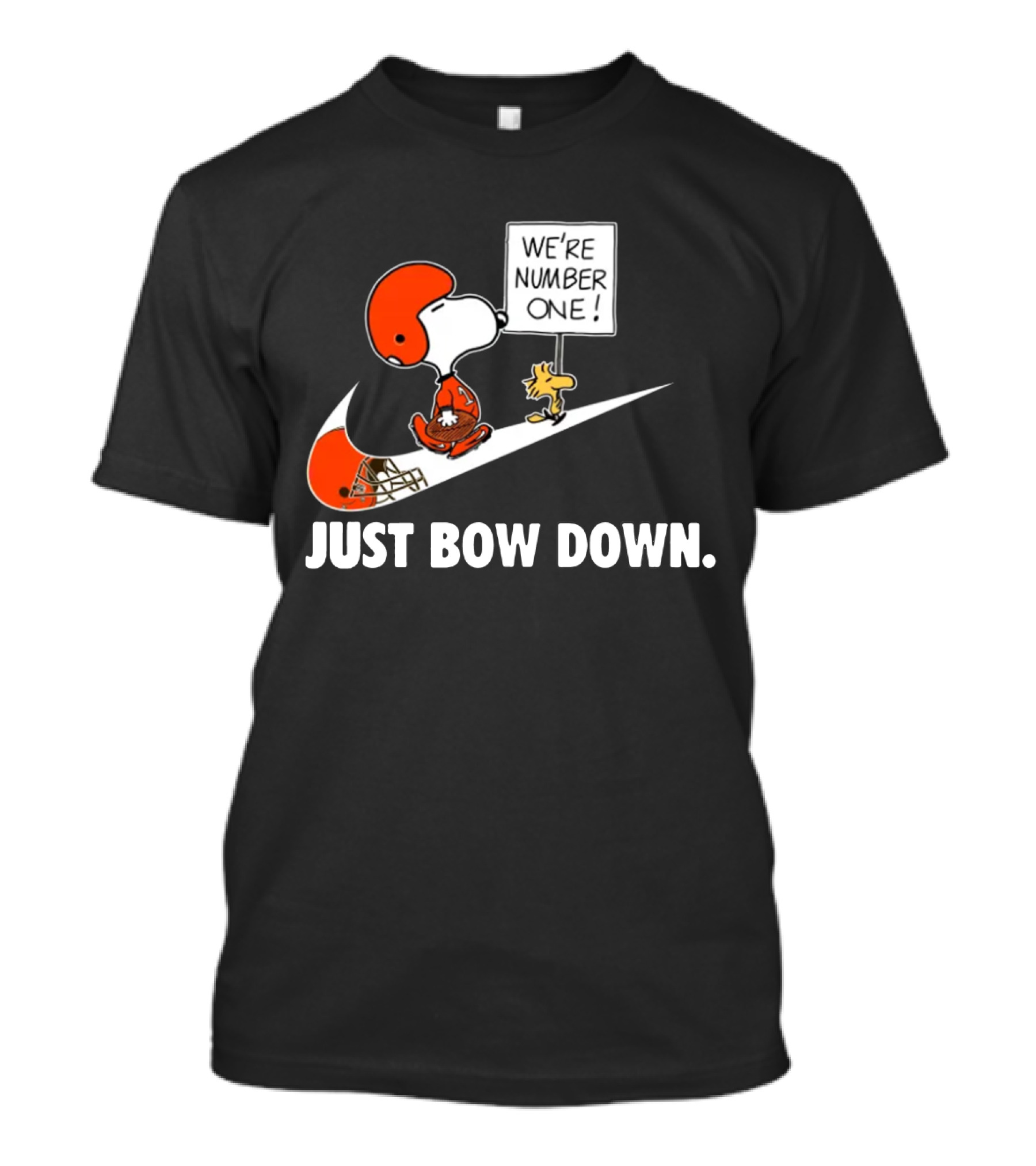 Cleveland Browns We're Number One Just Bow Down T-Shirt