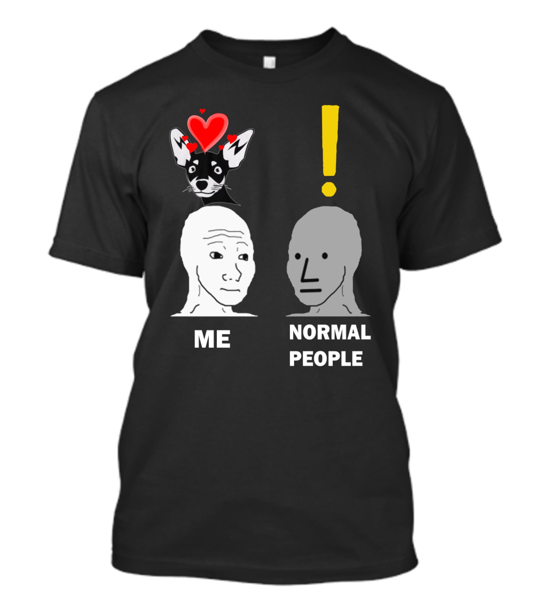 Normal People Exclamation Me With Chihuahua Hearts T-Shirt