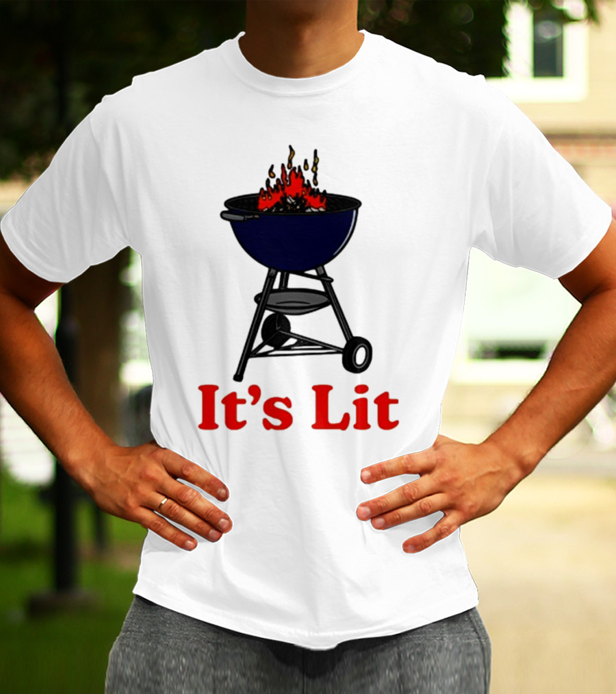 Middleclassfancy It's Lit BBQ Grill Humor T-Shirt