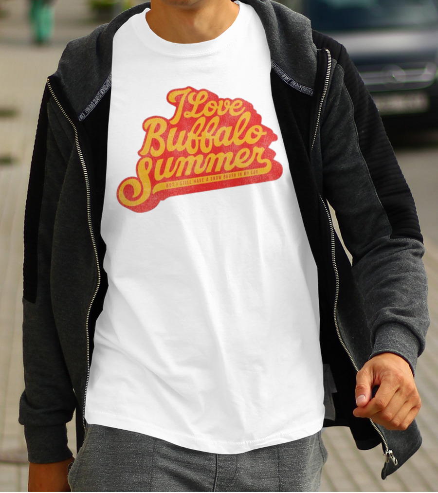 I Love Buffalo Summer Boy I Still Have A Snow Brush In My Car T-Shirt