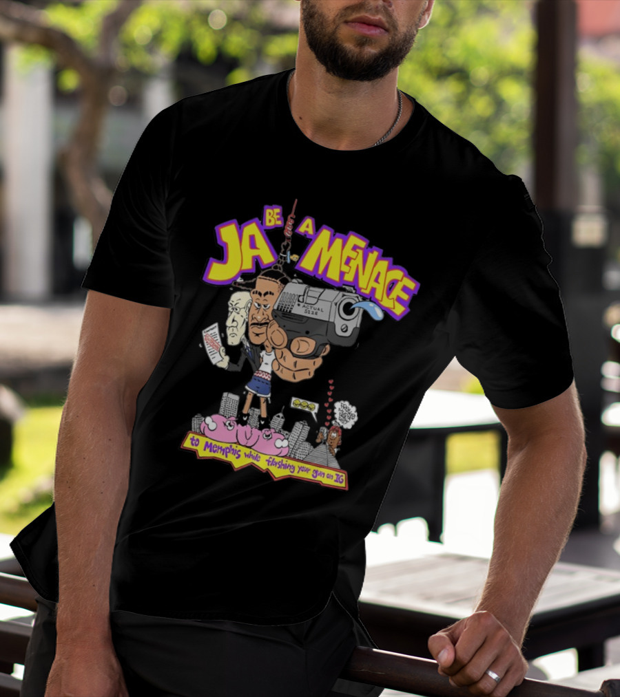 Ja Be A Menace To Memphis While Flashing Your Gun On IG T-Shirt