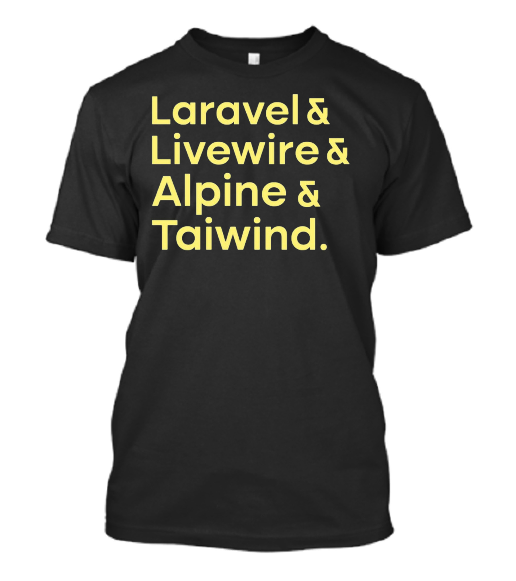 Taylor Otwell Laravel Livewire Alpine Tailwind T-Shirt