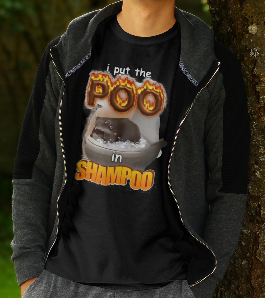 I Put The Poo In Shampoo Fiery Toilet Humor T-Shirt