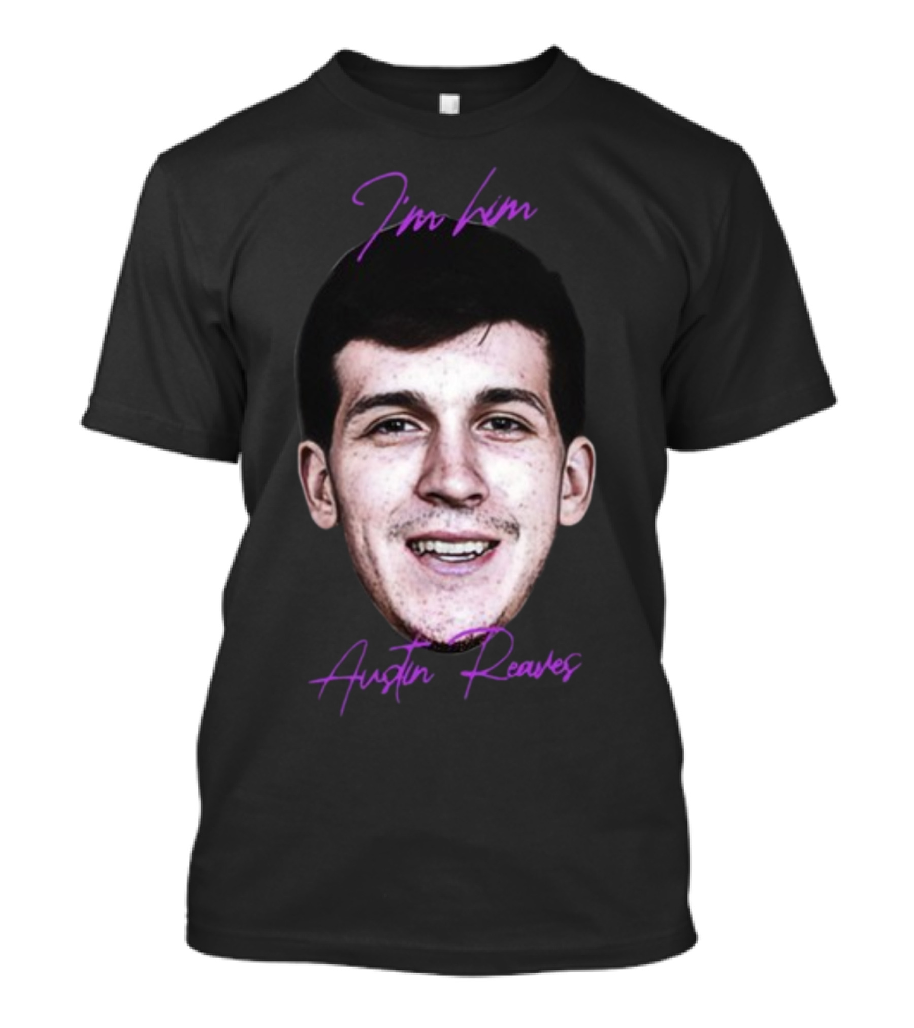 I'm Him Austin Reaves T-Shirt
