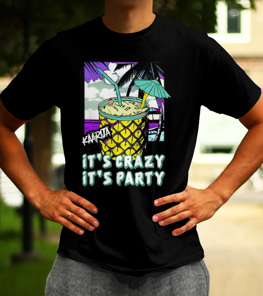 Kaarija It's Crazy It's Party Pineapple Drink Palm Trees T-Shirt