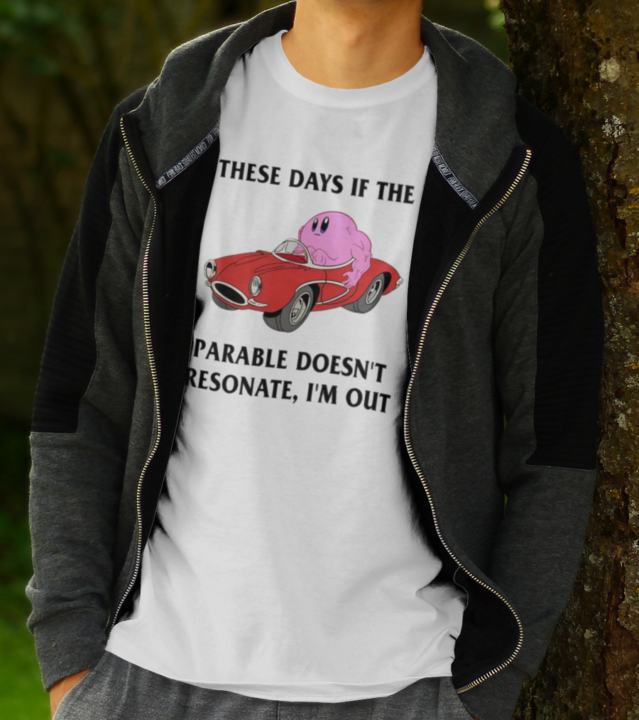 These Days If The Parable Doesn't Resonate I'm Out Brain Driving Red Sports Car T-Shirt