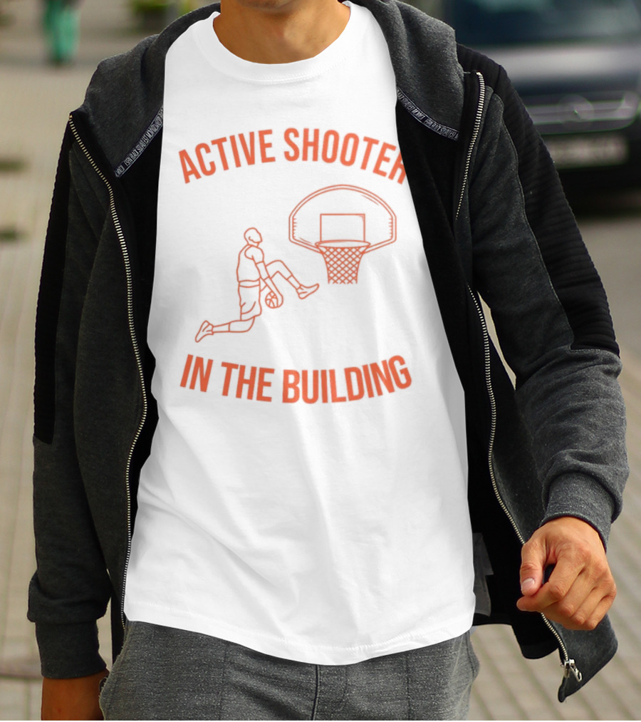Active Shooter In The Building Basketball Dunk T-Shirt