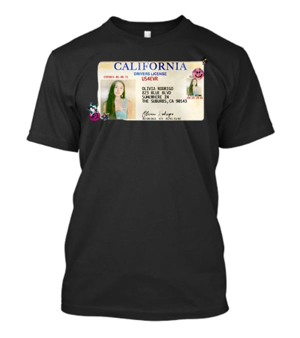 California Drivers License Olivia Rodrigo US4EVR Expired 01-08-21 T-Shirt