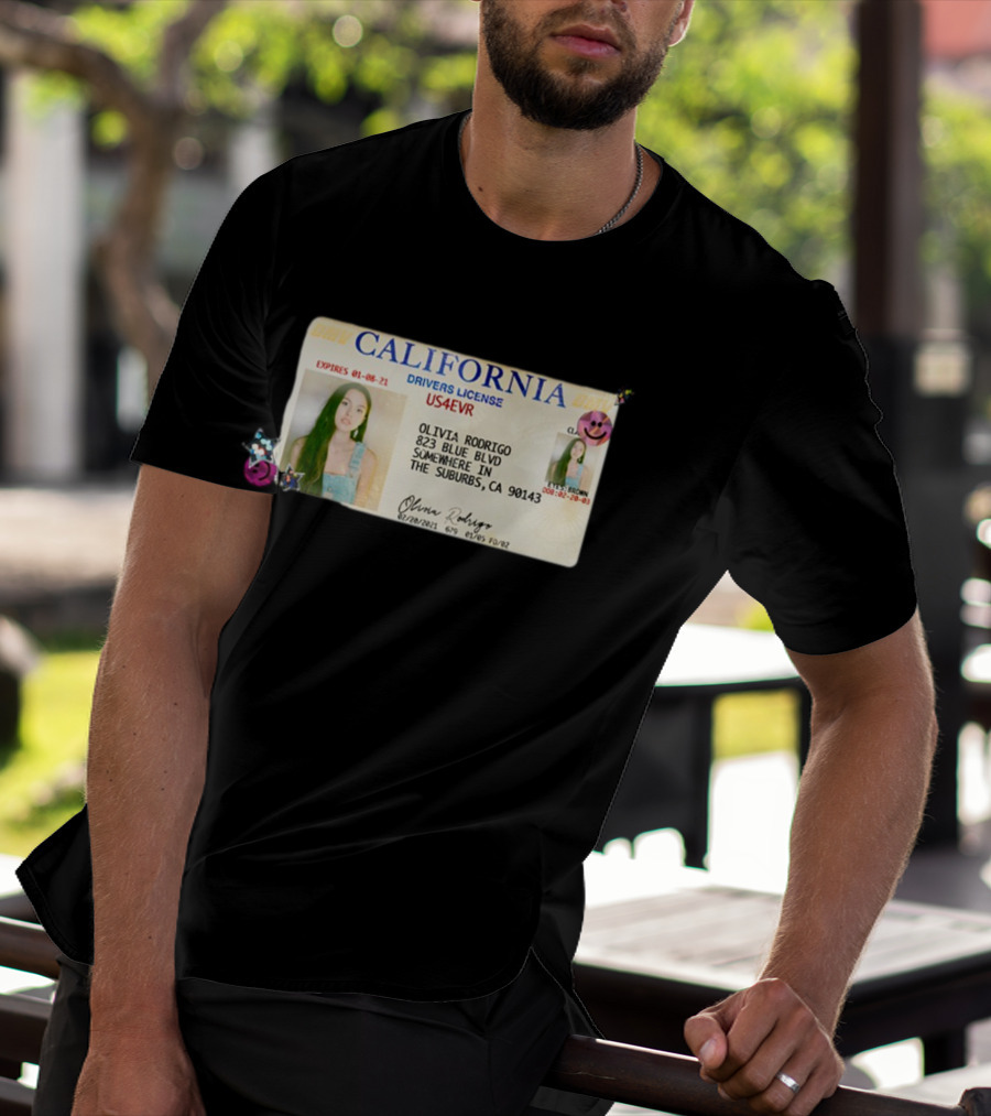 California Drivers License Olivia Rodrigo US4EVR Expired 01-08-21 T-Shirt