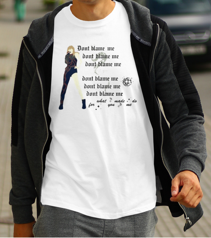 Dont Blame Me For What You Made Me Do Song Lyric Reference With Figure And Snake T-Shirt