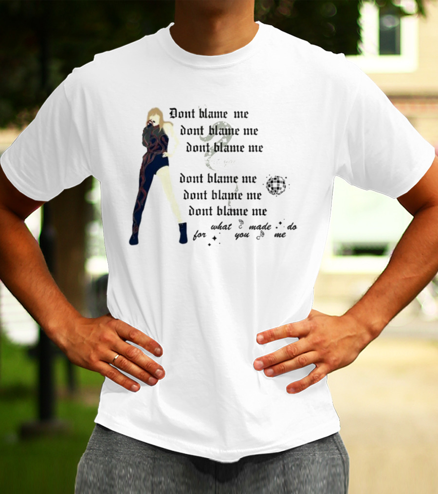 Dont Blame Me For What You Made Me Do Song Lyric Reference With Figure And Snake T-Shirt