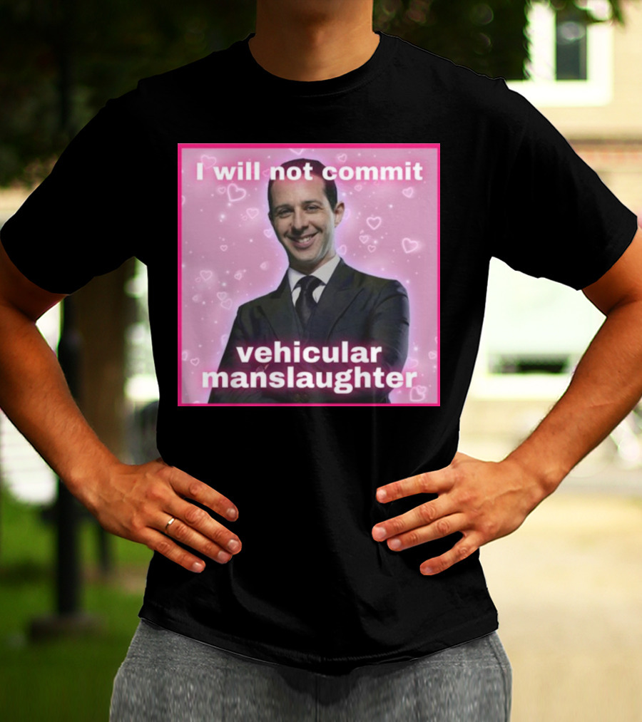 I Will Not Commit Vehicular Manslaughter Text With Smiling Man And Pink Heart Background T-Shirt