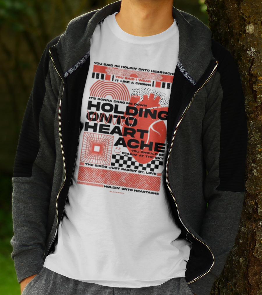 Holding Onto Heartache You Should Be Starin' At The Sky T-Shirt