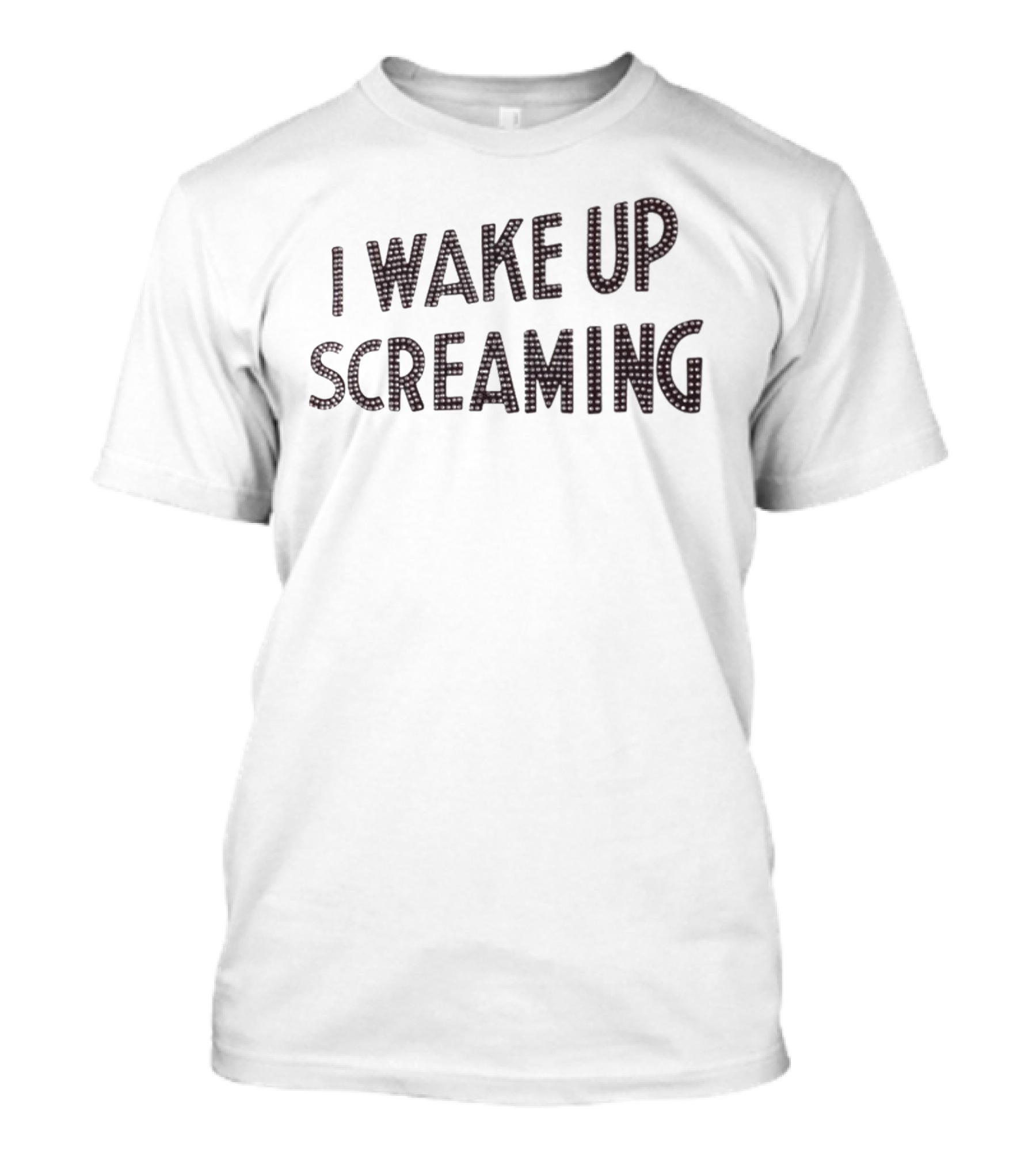 I Wake Up Screaming T-Shirt