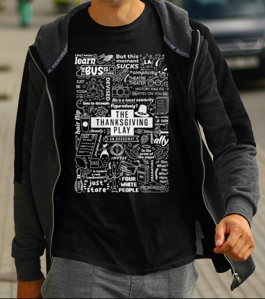 The Thanksgiving Play On Broadway Quotes Icons And Theater Themes T-Shirt