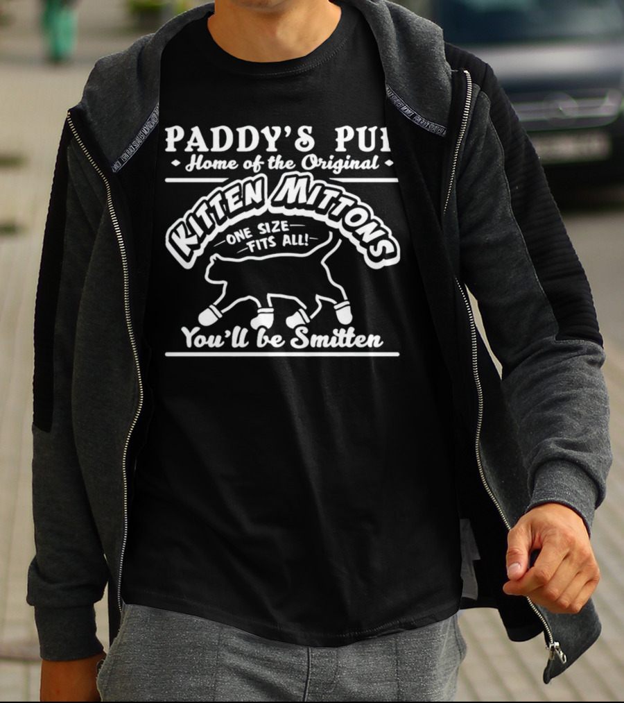 Paddy's Pub Home Of The Original Kitten Mittons One Size Fits All You'll Be Smitten T-Shirt