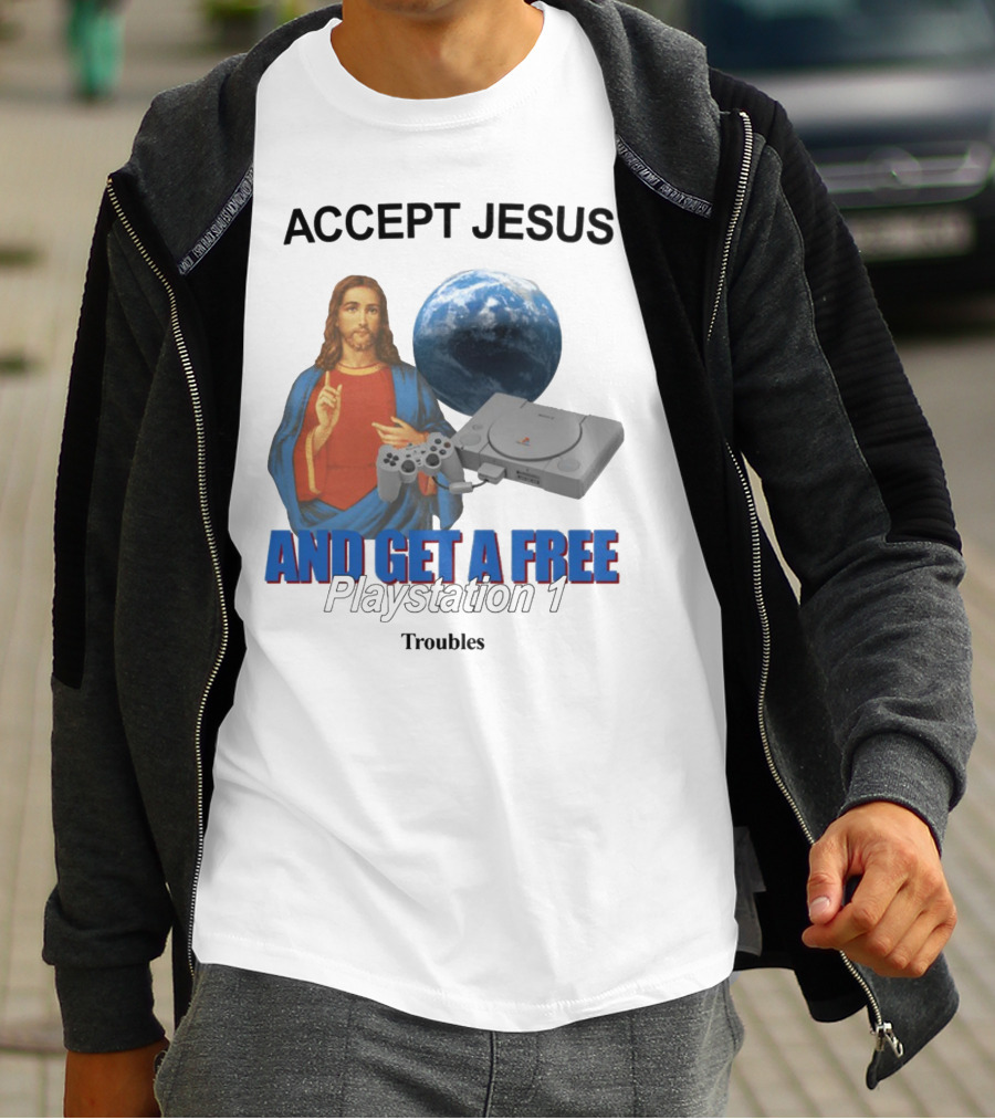 Jesus Offer With Playstation 1 And Troubles Phrase T-Shirt
