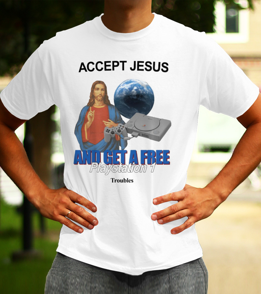Jesus Offer With Playstation 1 And Troubles Phrase T-Shirt
