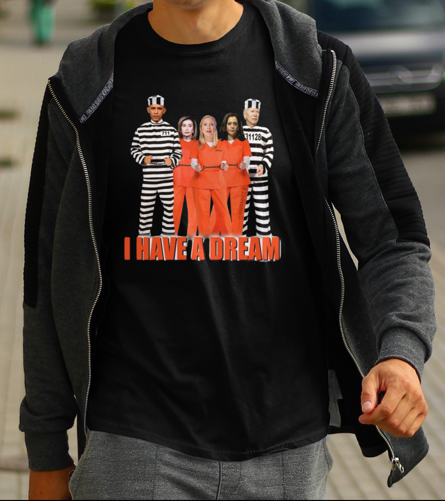 I HAVE A DREAM LOCK THEM ALL UP COSTUMES STRIPED ORANGE PRISON SUITS POLITICAL FIGURES IMAGE T-Shirt
