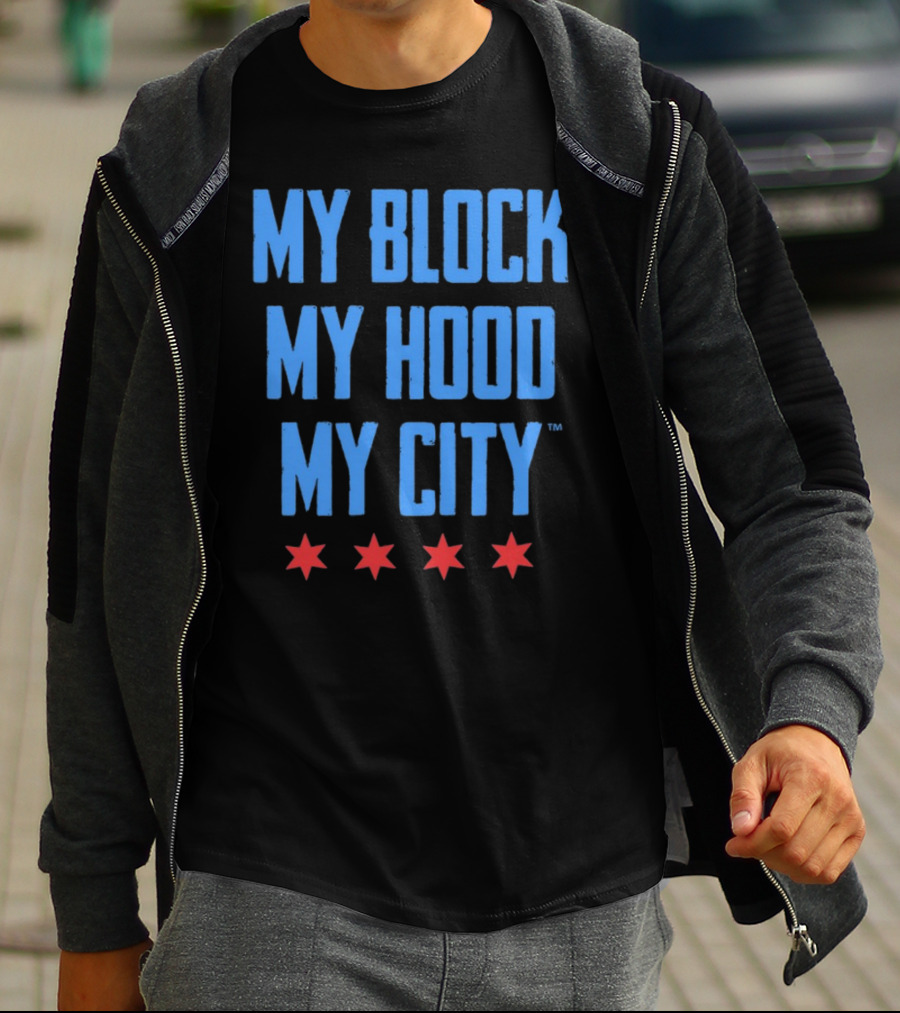 My Block My Hood My City Chicago Stars T-Shirt
