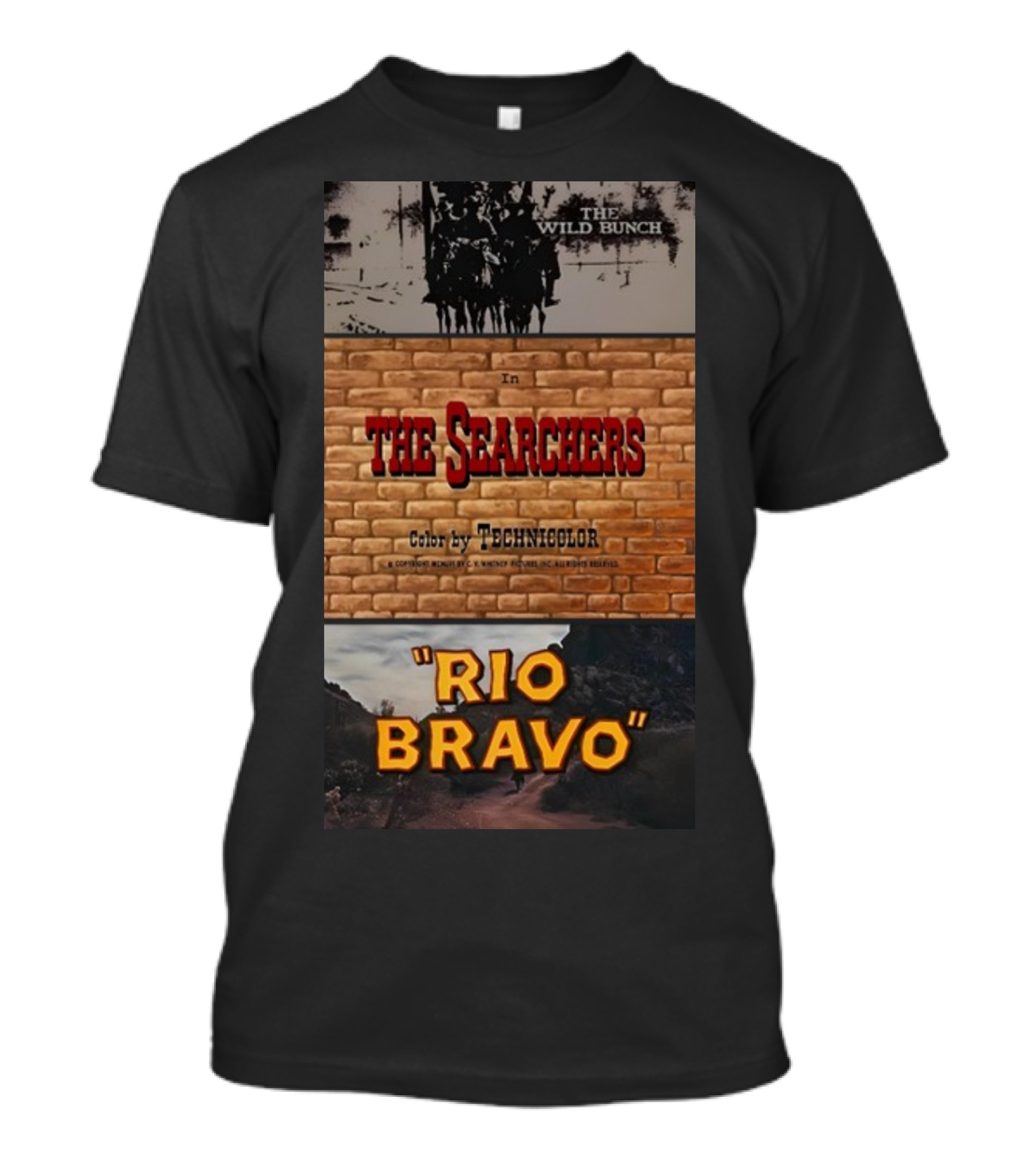 The Wild Bunch In The Searchers Color By Technicolor Rio Bravo T-Shirt