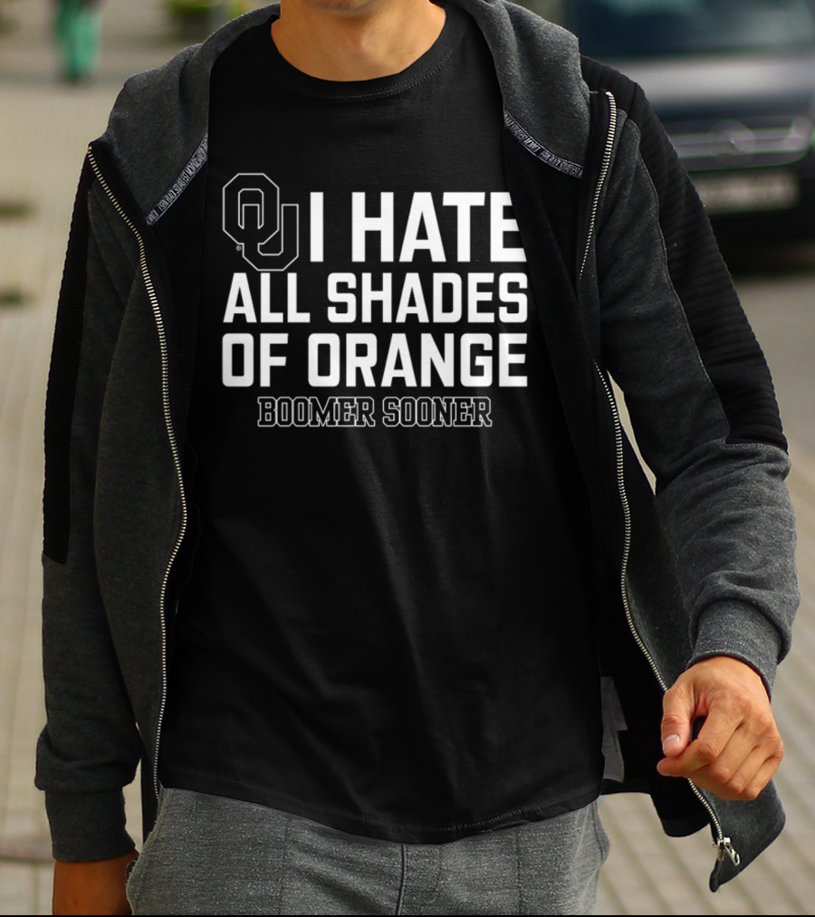 Oklahoma I Hate All Shades Of Orange Boomer Sooner T-Shirt