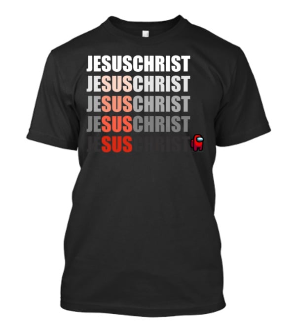 Jesus Christ Sus Among Us Meme T-Shirt