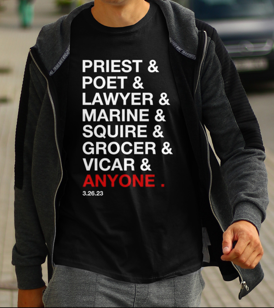 Priest Poet Lawyer Marine Squire Grocer Vicar Anyone 3.26.23 T-Shirt