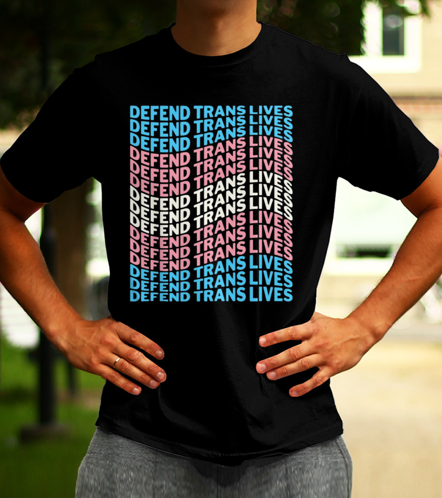 DEFEEND TRANS LIVES Text Design In Repeated Pattern With Blue Pink And White Colors T-Shirt