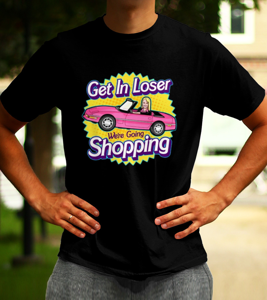 Harebraineddesign Get In Loser We're Going Shopping Pink Convertible Car Cartoon T-Shirt