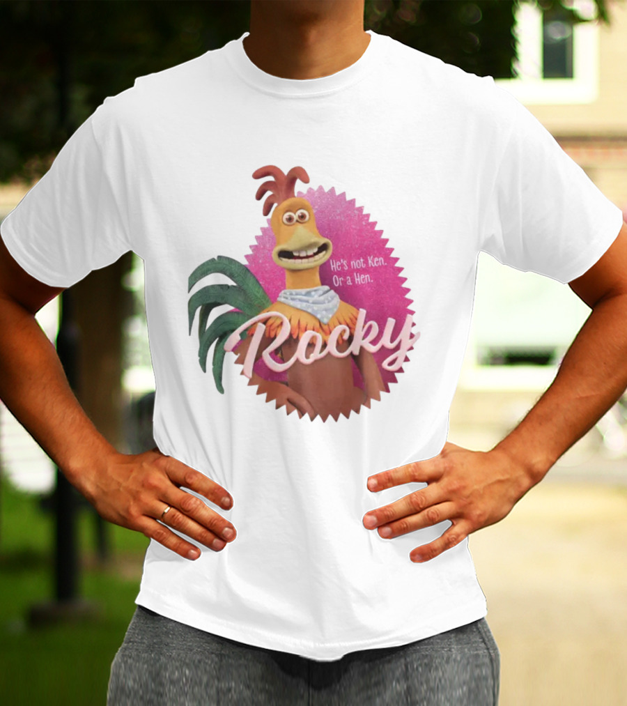 Rocky He's Not Ken Or A Hen T-Shirt
