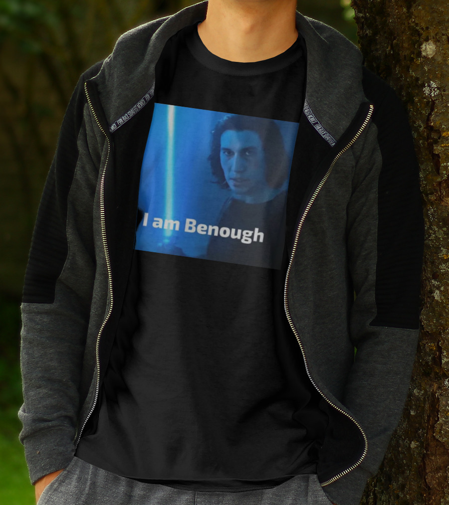 I Am Benough Kylo Ren Parody With Blue Lightsaber T-Shirt