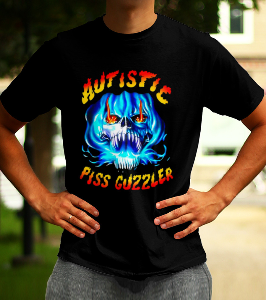 Autistic Piss Guzzler Skull Flame T-Shirt