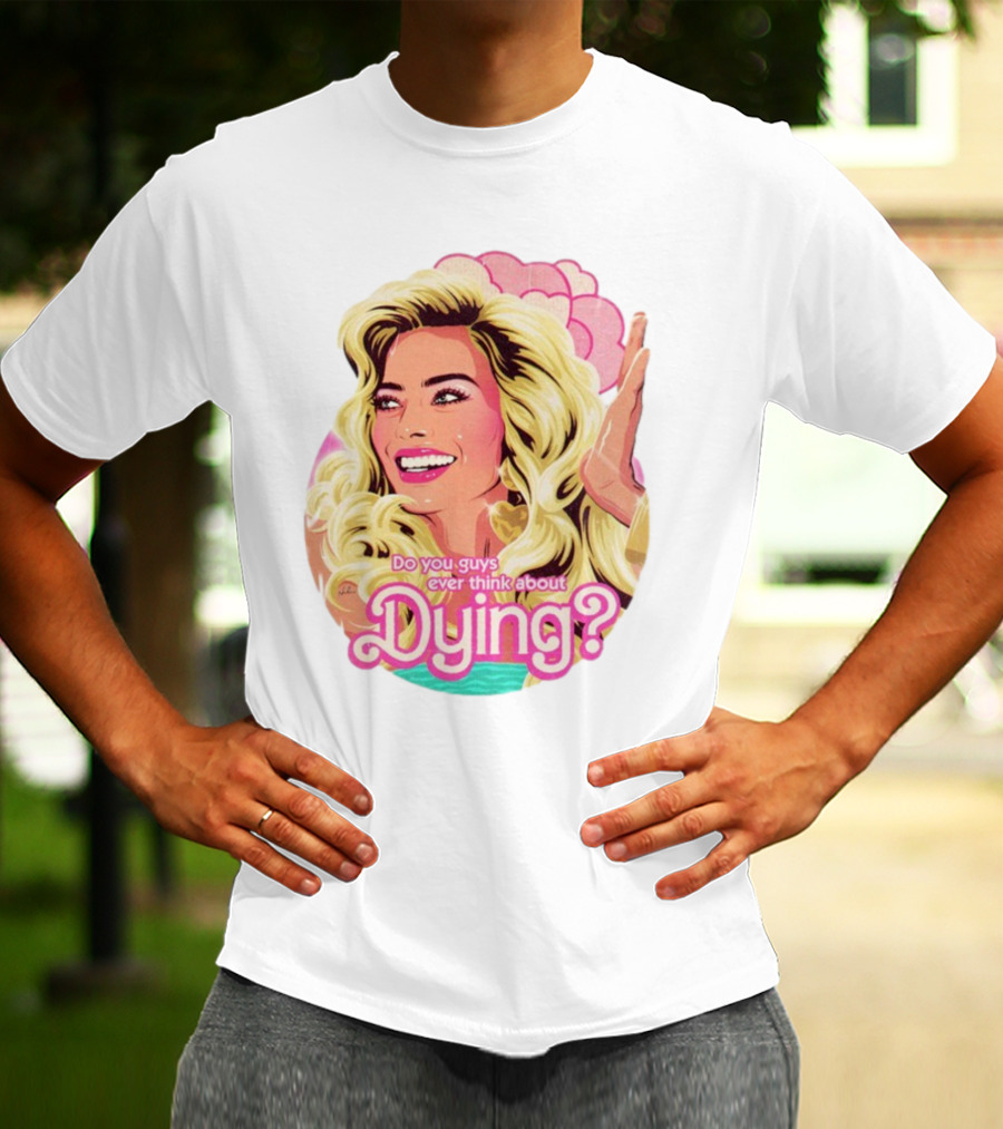 Do You Guys Ever Think About Dying Existential Barbie Retro Pop T-Shirt