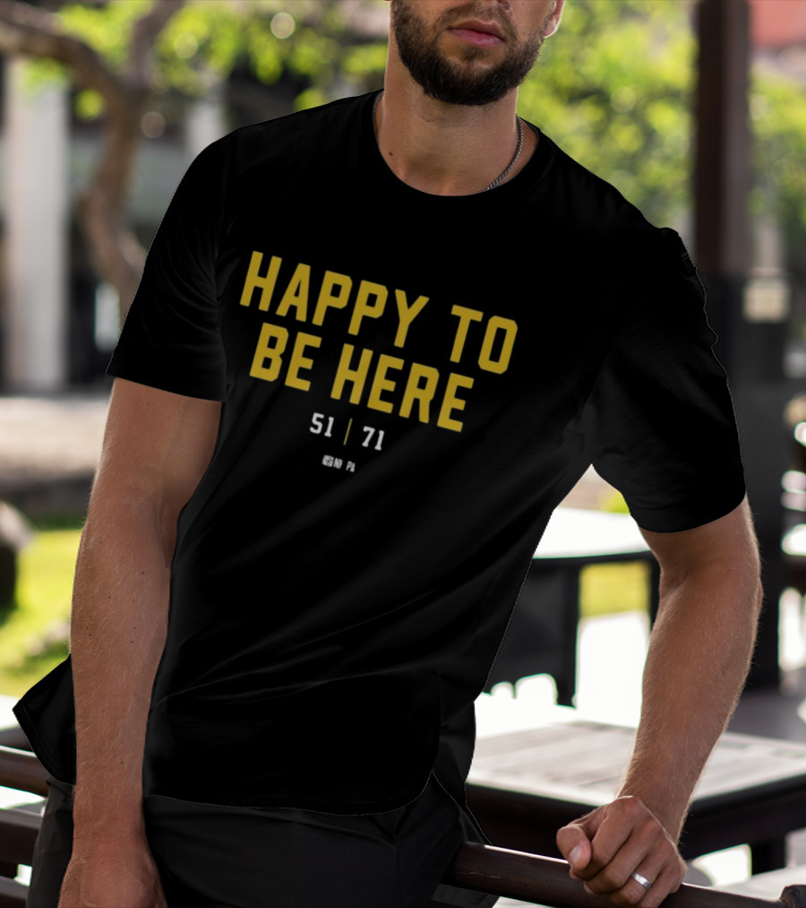 Happy To Be Here 51 71 NFLPA T-Shirt