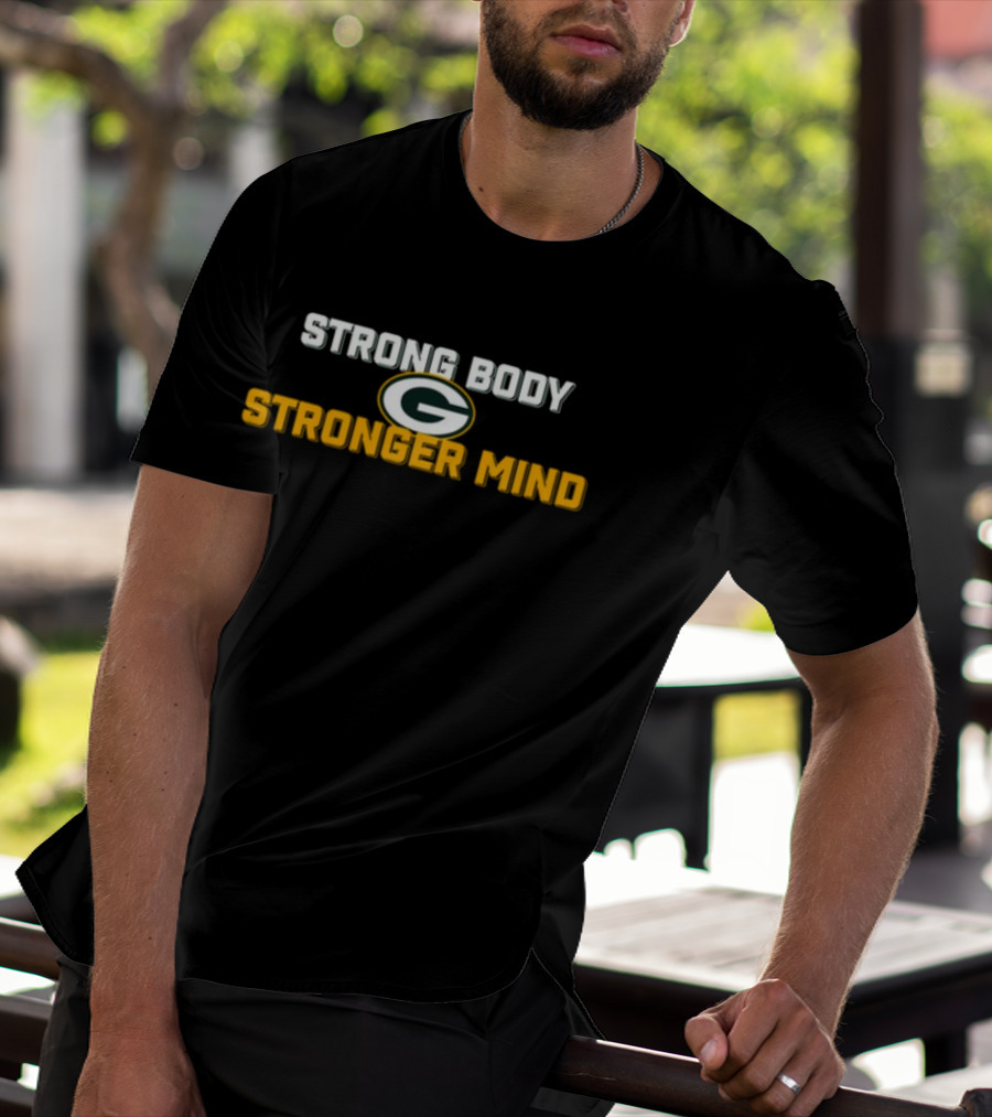 Green Bay Packers Strong Body Stronger Mind T-Shirt