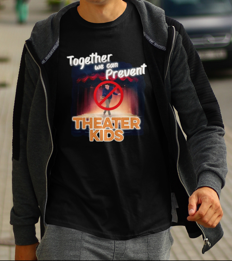 Together We Can Prevent Theater Kids T-Shirt